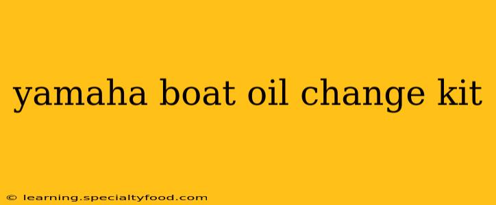 yamaha boat oil change kit