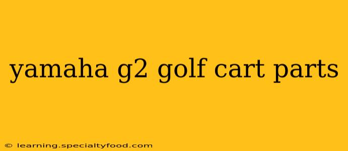 yamaha g2 golf cart parts