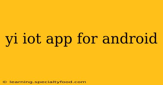 yi iot app for android