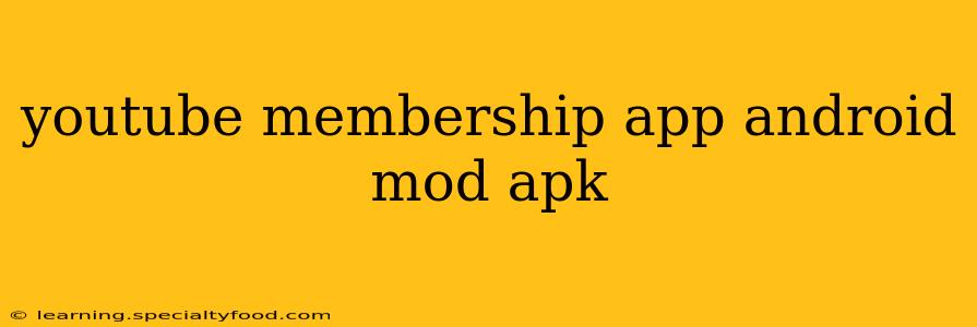 youtube membership app android mod apk