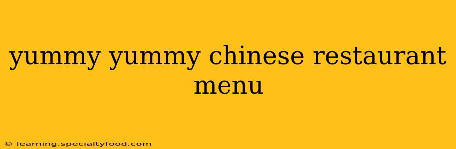 yummy yummy chinese restaurant menu