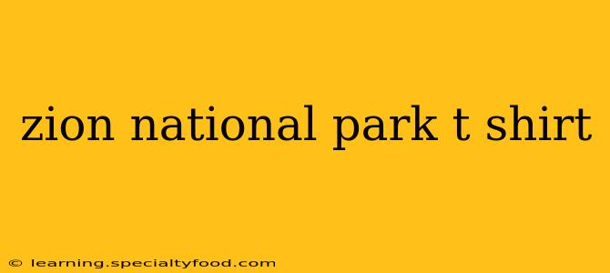 zion national park t shirt