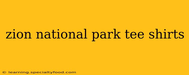 zion national park tee shirts